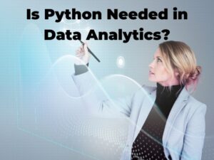 Read more about the article <strong>Is Python needed in data analytics?</strong>