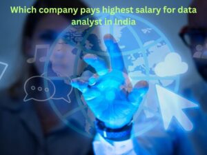 Read more about the article <strong>Which company pays highest salary for data analyst in India?</strong>