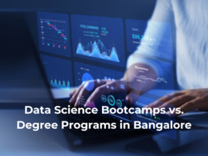 Read more about the article Data Science Bootcamps vs. Degree Programs in Bangalore