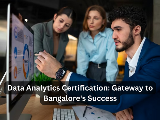 Read more about the article Data Analytics Certification: Gateway to Bangalore’s Success